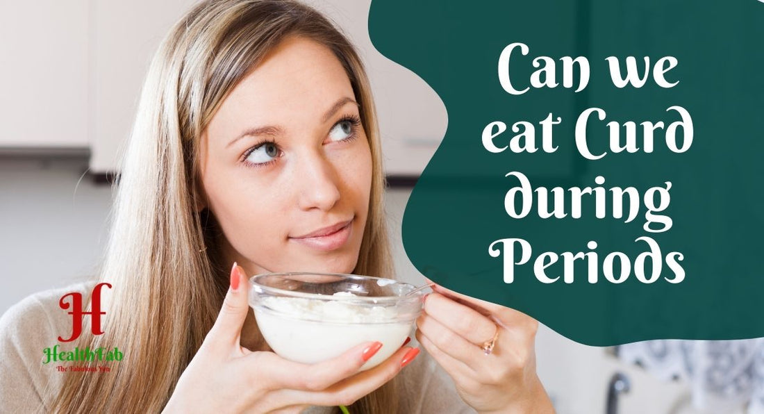 can you eat curd during periods