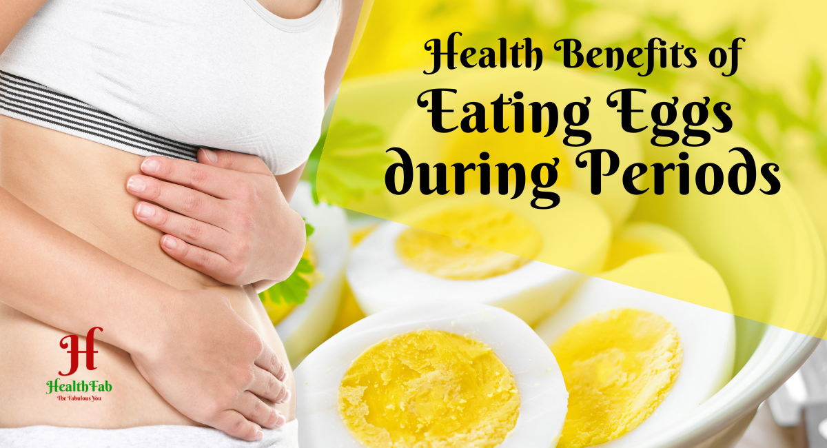 Can you eat eggs during your period? 5 Reason why you should HealthFab