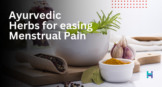 Ayurvedic Herbs for easing Menstrual Pain