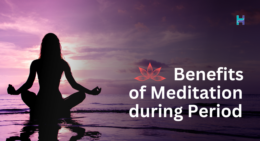 Benefits of Meditation during Period