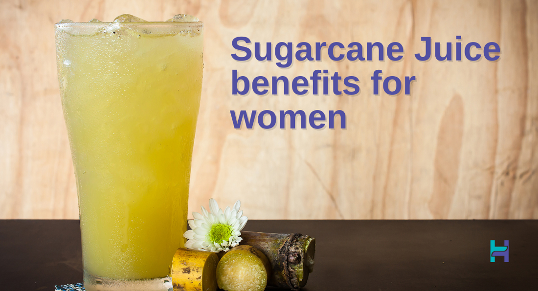 sugarcane juice benefits for women during periods