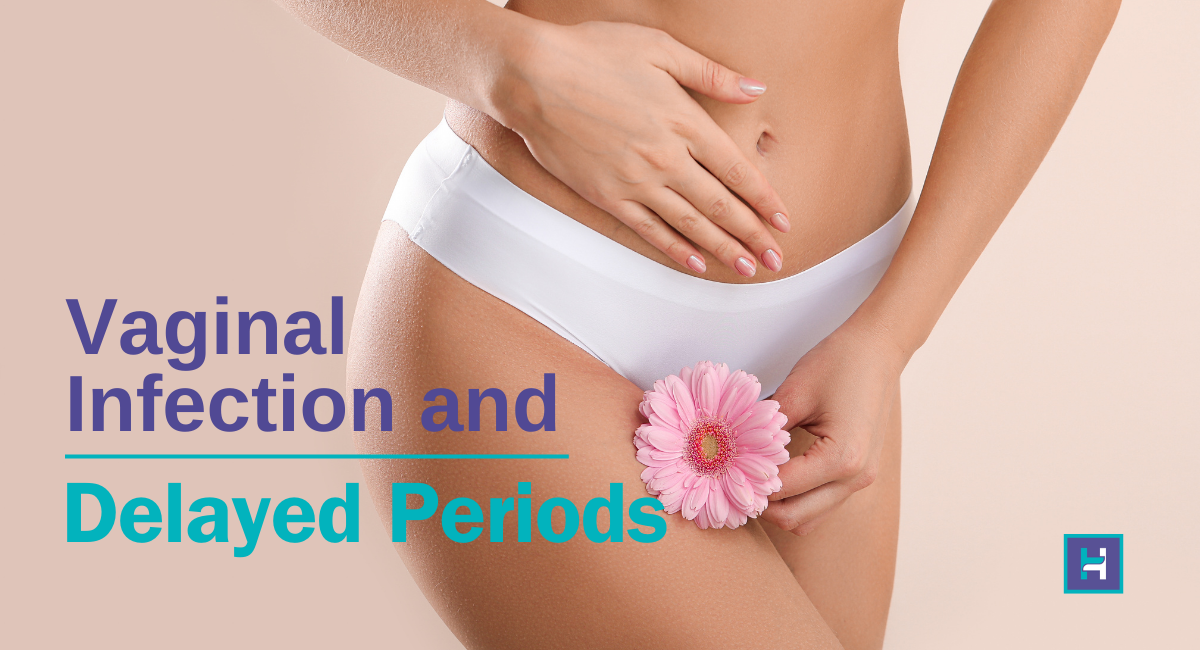 can vaginal infection delay periods - healthfab