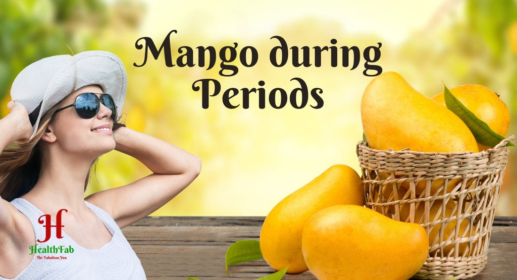 Can We Eat Mango During Periods - Here are 15 Healthy Reasons