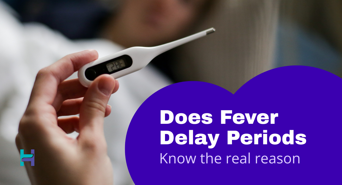 does fever delay your periods