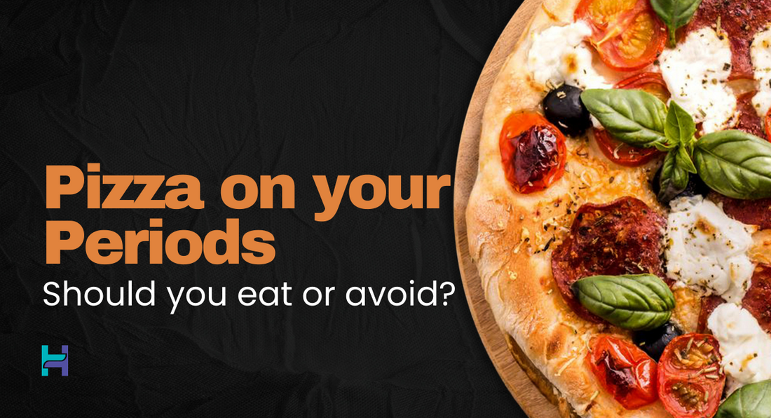can we eat pizza during periods