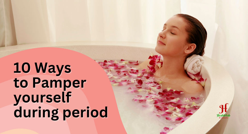 10 ways to pamper yourself during periods