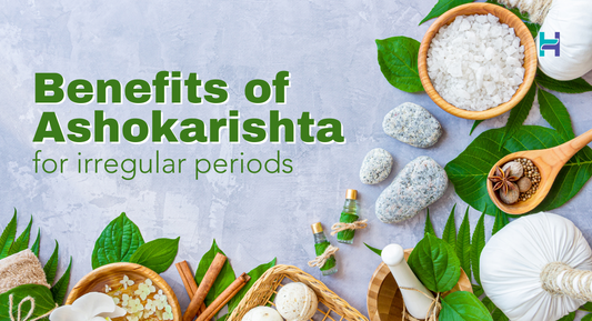 ashokarishta benefits for irregular periods
