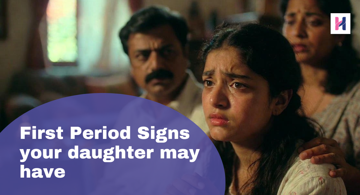 7 Signs your daughter may start her Period soon